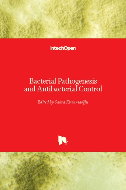 Bacterial Pathogenesis and Antibacterial Control, Hardback Book
