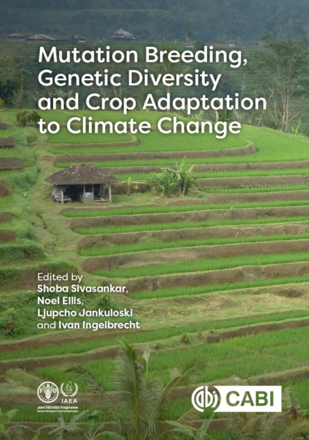 Mutation Breeding, Genetic Diversity and Crop Adaptation to Climate Change, Hardback Book