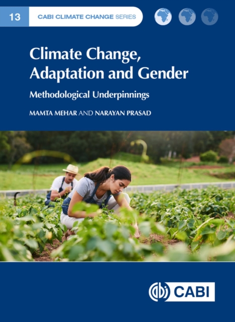 Climate Change, Adaptation and Gender : Policy, Practice and Methodological Underpinnings, Hardback Book