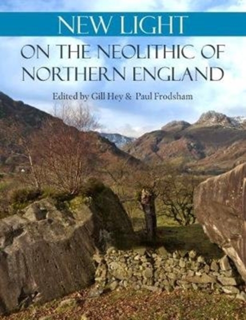New Light on the Neolithic of Northern England, Paperback / softback Book