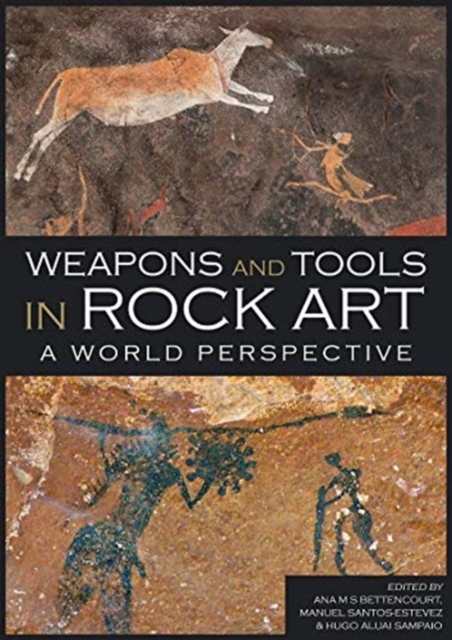 Weapons and Tools in Rock Art : A world perspective, Hardback Book