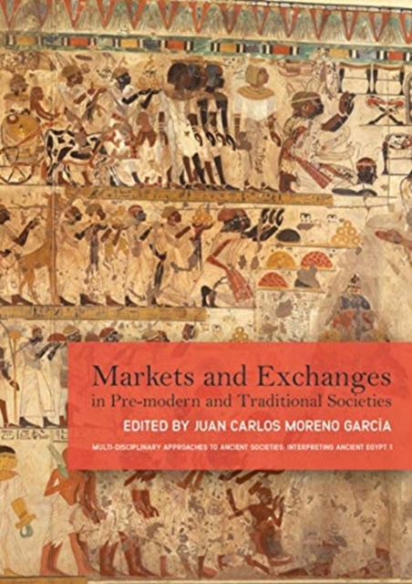 Markets and Exchanges in Pre-Modern and Traditional Societies, Hardback Book