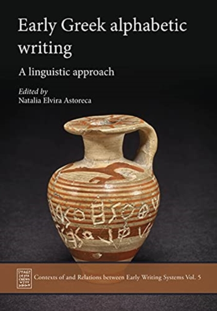 Early Greek Alphabetic Writing : A Linguistic Approach, Hardback Book