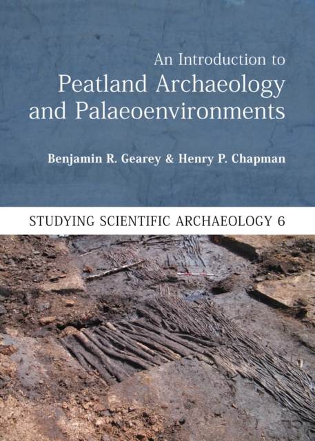 An Introduction to Peatland Archaeology and Palaeoenvironments, EPUB eBook