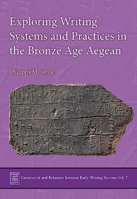 Exploring Writing Systems and Practices in the Bronze Age Aegean, Hardback Book