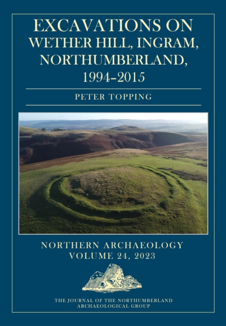 Excavations on Wether Hill, Ingram, Northumberland, 1994-2015, EPUB eBook