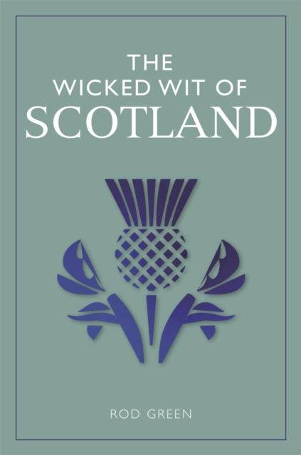 The Wicked Wit of Scotland, Hardback Book