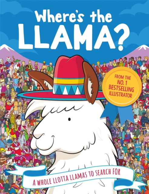 Where's the Llama? : A Whole Llotta Llamas to Search and Find, Paperback / softback Book