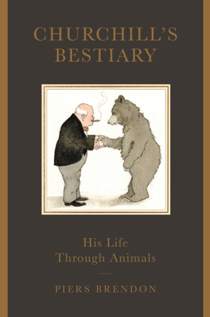 Churchill's Bestiary : His Life Through Animals, EPUB eBook