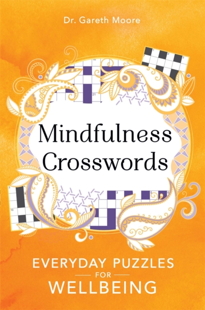 Mindfulness Crosswords : Everyday puzzles for wellbeing, Paperback / softback Book