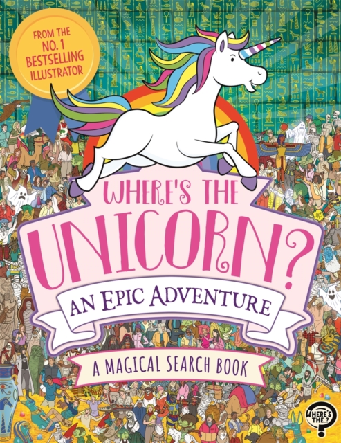 Where's the Unicorn? An Epic Adventure : A Magical Search and Find Book, Paperback / softback Book