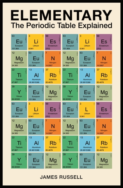 Elementary : The Periodic Table Explained, Paperback / softback Book