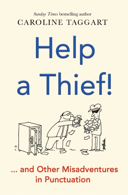 Help a Thief! : And Other Misadventures in Punctuation, Paperback / softback Book