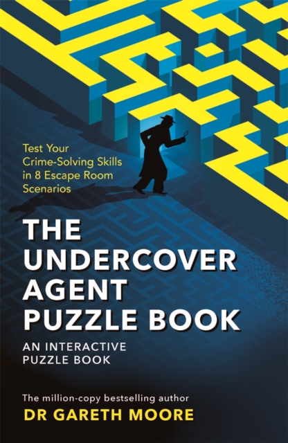 The Undercover Agent Puzzle Book : Test Your Crime-Solving Skills in 8 Escape Room Scenarios, Paperback / softback Book