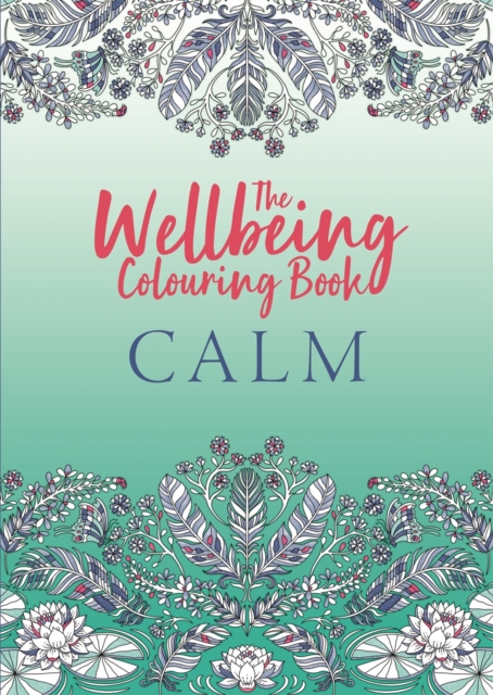 The Wellbeing Colouring Book: Calm, Paperback / softback Book