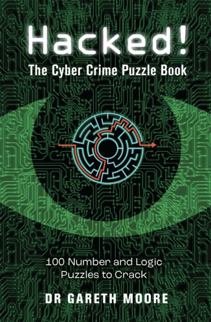 Hacked! : The Cyber Crime Puzzle Book – 100 Puzzles to Crack, Paperback / softback Book