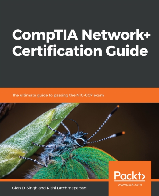 CompTIA Network+ Certification Guide : The ultimate guide to passing the N10-007 exam, EPUB eBook