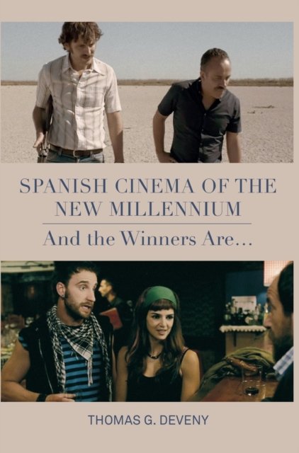 Spanish Cinema of the New Millennium : And the Winners Are..., Hardback Book
