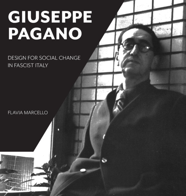 Giuseppe Pagano : Design for Social Change in Fascist Italy, Hardback Book