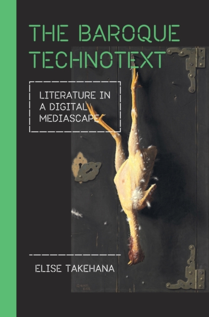 The Baroque Technotext : Literature in a Digital Mediascape, Hardback Book