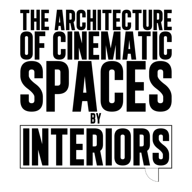 The Architecture of Cinematic Spaces : by Interiors, EPUB eBook