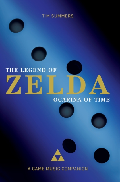 The Legend of Zelda: Ocarina of Time : A Game Music Companion, Hardback Book