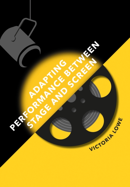 Adapting Performance Between Stage and Screen, PDF eBook