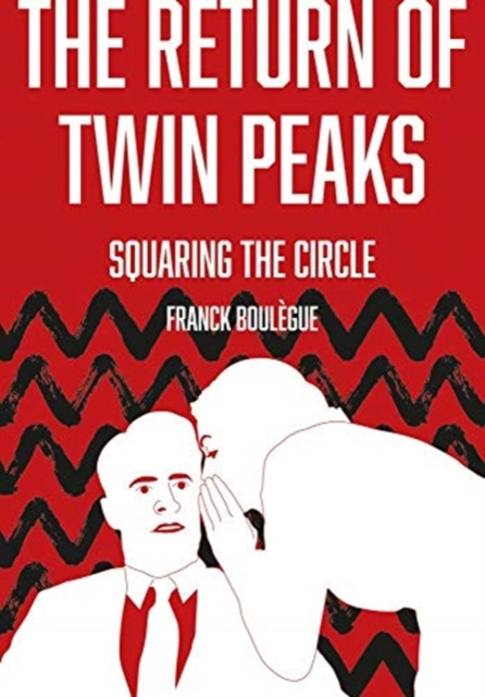 The Return of Twin Peaks : Squaring the Circle, Hardback Book