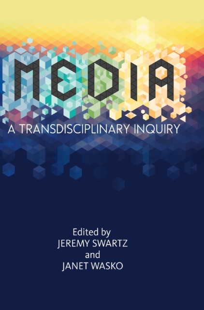 MEDIA : A Transdisciplinary Inquiry, Hardback Book