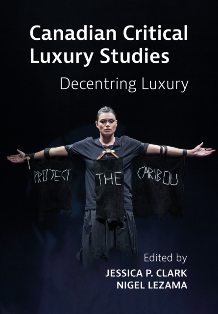 Canadian Critical Luxury Studies : Decentring Luxury, EPUB eBook