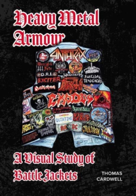 Heavy Metal Armour: A Visual Study of Battle Jackets, Hardback Book