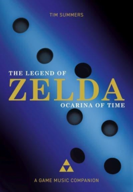 The Legend of Zelda: Ocarina of Time : A Game Music Companion, Paperback / softback Book