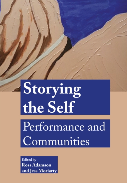 Storying the Self : Performance and Communities, EPUB eBook