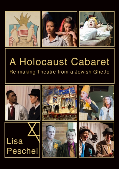 A Holocaust Cabaret : Re-making Theatre from a Jewish Ghetto, EPUB eBook