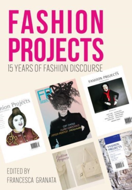 Fashion Projects : 15 Years of Fashion in Dialogue, Hardback Book