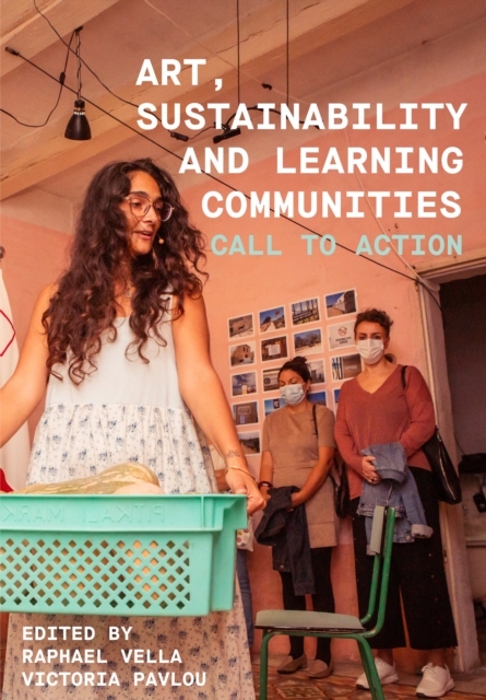 Art, Sustainability and Learning Communities : Call to Action, PDF eBook