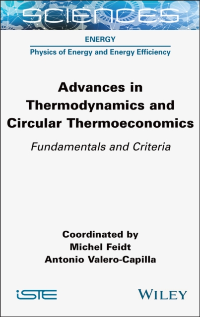 Advances in Thermodynamics and Circular Thermoeconomics : Fundamentals and Criteria, Hardback Book