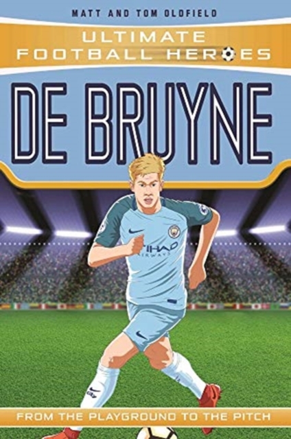 De Bruyne (Ultimate Football Heroes - the No. 1 football series): Collect them all!, Paperback / softback Book