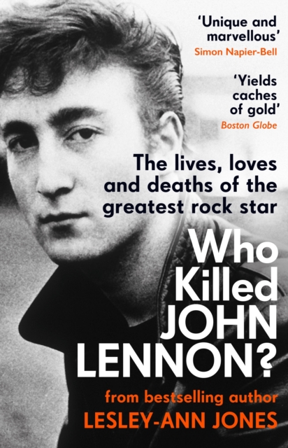 Who Killed John Lennon? : The lives, loves and deaths of the greatest rock star, EPUB eBook