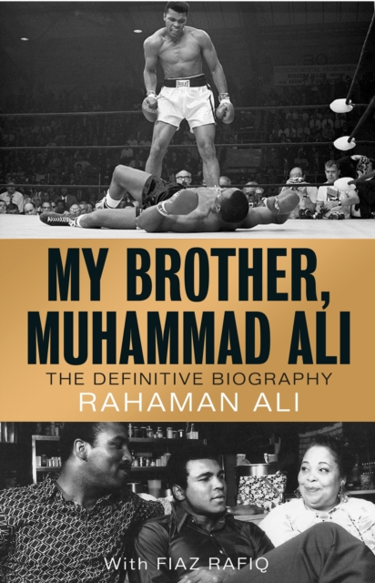 My Brother, Muhammad Ali : The Definitive Biography of the Greatest of All Time, EPUB eBook