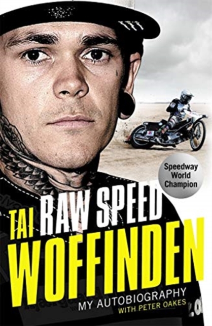 Raw Speed - The Autobiography of the Three-Times World Speedway Champion, Paperback / softback Book