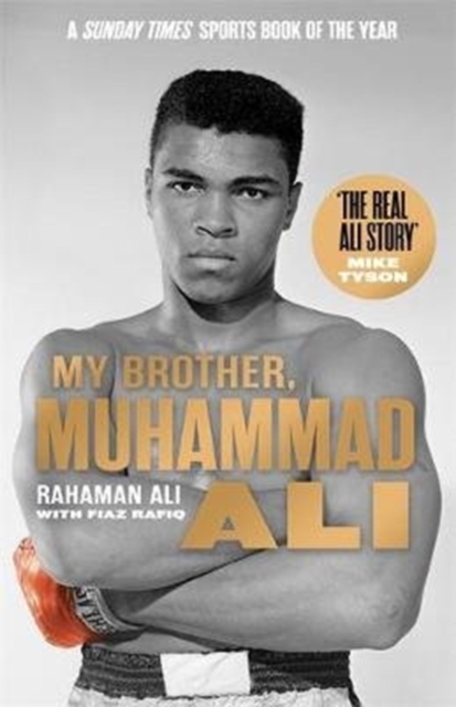 My Brother, Muhammad Ali : The Definitive Biography of the Greatest of All Time, Paperback / softback Book