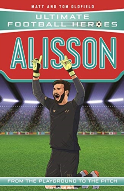 Alisson (Ultimate Football Heroes - the No. 1 football series) : Collect them all!, Paperback / softback Book