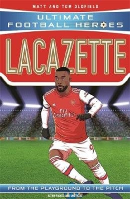Lacazette (Ultimate Football Heroes - the No. 1 football series) : Collect them all!, Paperback / softback Book