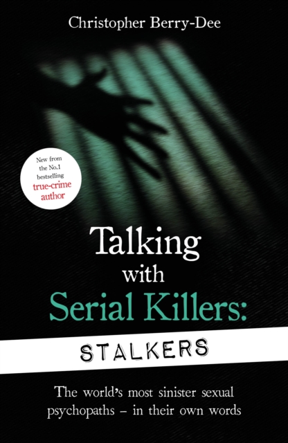 Talking With Serial Killers: Stalkers : From the UK's No. 1 True Crime author, EPUB eBook