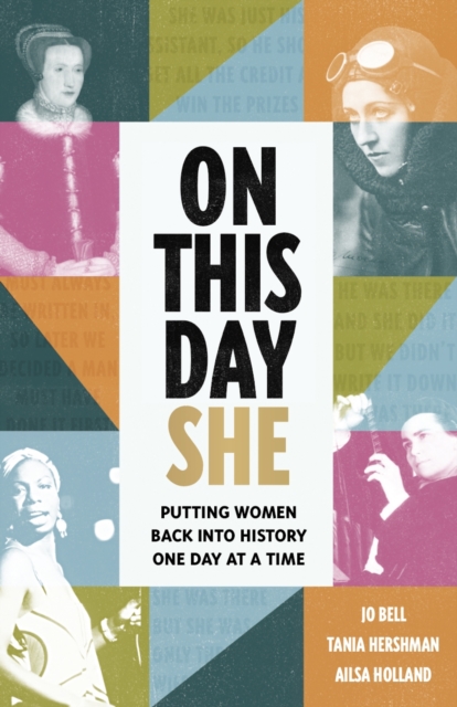 On This Day She : Putting Women Back Into History, One Day At A Time, EPUB eBook