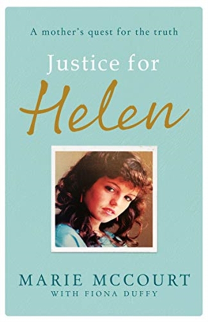 Justice for Helen: As featured in The Mirror : A mother's quest to find her missing daughter, Paperback / softback Book