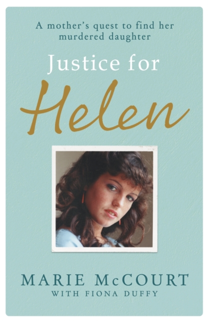 Justice for Helen: As featured in The Mirror : A mother's quest to find her missing daughter, EPUB eBook