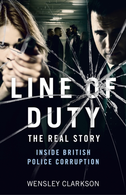 Line of Duty - The Real Story of British Police Corruption, EPUB eBook