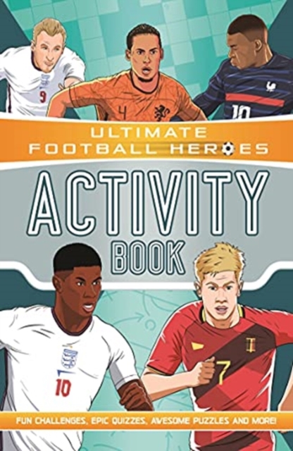 Ultimate Football Heroes Activity Book (Ultimate Football Heroes - the No. 1 football series) : Fun challenges, epic quizzes, awesome puzzles and more!, Paperback / softback Book